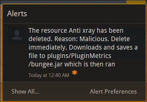 Notification on the Spigot website from "Today at 12:40 AM" that reads "The resource Anti xray has been deleted. Reason: Malicious. Delete immediately. Downloads and saves a file to plugins/PluginMetrics/bungee.jar which is then run"